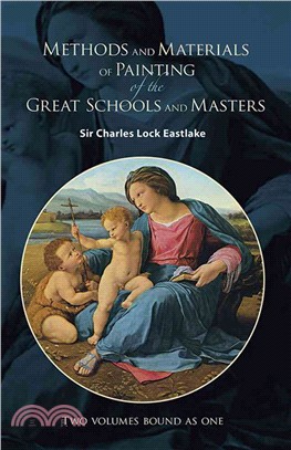 Methods and Materials of Painting of the Great Schools and Masters ─ Two Volumes Bound As One