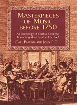 Masterpieces of Music Before 1750 ─ An Anthology of Musical Examples from Gregorian Chant to J.S. Bach