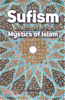 Sufism ─ An Account of the Mystics of Islam
