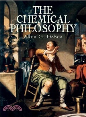 The Chemical Philosophy ─ Paraclesian Science and Medicine in the Sixteenth and Seventeenth Centuries