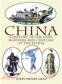 China ― A History of the Laws, Manners and Customs of the People