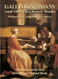 Galliards, Pavans and Other Keyboard Works ─ Selections from the Fitzwilliam Virginal Book