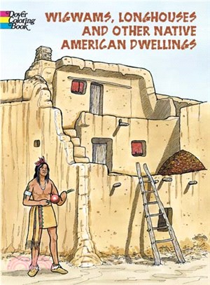 Wigwams, Longhouses and Other Native American Dwellings