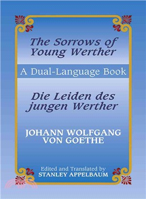 The Sorrows of Young Werther/Die Leiden Des Jungen Werther ─ Die Leiden Des Jungen Werther : A Dual-Language Book
