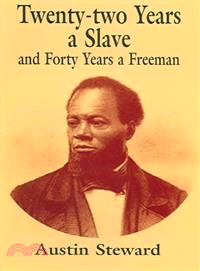 Twenty-Two Years a Slave and Forty Years a Freeman