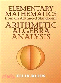Elementary Mathematics from an Advanced Standpoint ─ Arithmetic, Algebra, Analysis