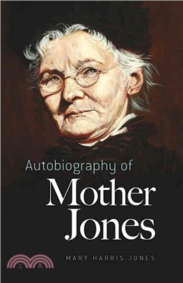 Autobiography Of Mother Jones