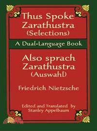 Thus Spake Zarathustra Selections/Also Sprach Zarathustra Auswahl ─ A Dual-language Book