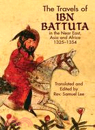 The Travels Of Ibn Battuta In The Near East, Asia And Africa, 1325-1354