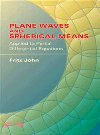 Plane Waves And Spherical Means Applied To Partial Differential Equations