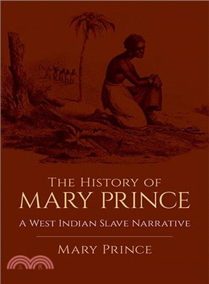 The History Of Mary Prince ─ A West Indian Slave Narrative