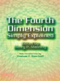 The Fourth Dimension Simply Explained — A Collection of Essays Selected from Those Submitted in the Scientific American's Prize Competition