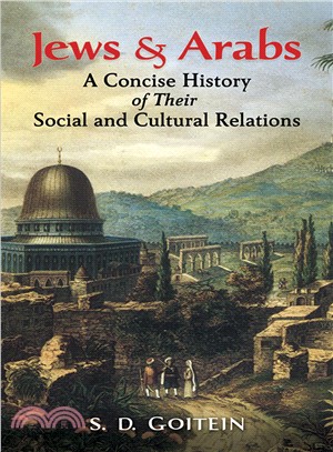 Jews And Arabs ─ A Concise History Of Their Social And Cultural Relations