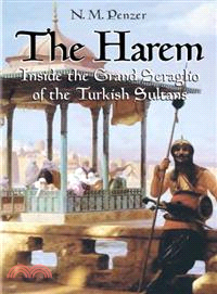 The Harem ─ Inside The Grand Seraglio Of The Turkish Sultans