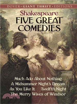 Five Great Comedies ─ Much Ado About Nothing, Twelfth Night, A Midsummer Night's Dream, As You Like It, And The Merry Wives Of Windsor