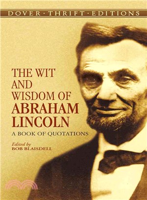 The Wit And Wisdom Of Abraham Lincoln—A Book of Quotations