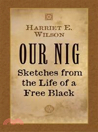 Our Nig ─ Sketches from the Life of a Free Black