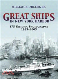 Great Ships in New York Harbor—175 Historic Photographs, 1935-2005