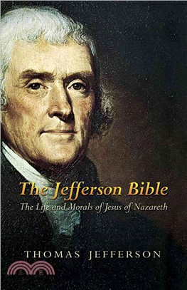 The Jefferson Bible ─ The Life And Morals of Jesus of Nazareth