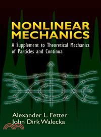 Nonlinear Mechanics ─ A Supplement to Theoretical Mechanics of Particles And Continua