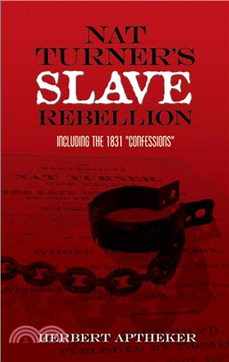 Nat Turner's Slave Rebellion ─ Including the 1831 "Confessions"
