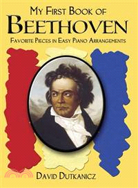 A First Book of Beethoven ─ Favorite Pieces in Easy Piano Arrangements