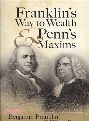 Franklin's Way to Wealth & Penn's Maxims