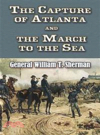 The Capture of Atlanta and the March to the Sea ─ From Sherman's Memoirs