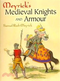 Meyrick's Medieval Knights and Armour