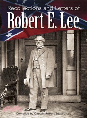 Recollections and Letters of Robert E. Lee