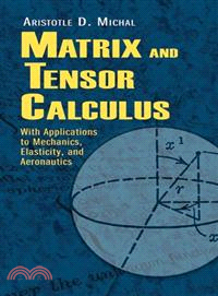 Matrix and Tensor Calculas ─ With Applications to Mechanics, Elasticity and Aeronautics