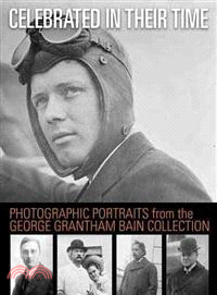 Celebrated in Their Time ─ Photographic Portraits 1910-1922 from the George Grantham Bain Collection