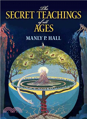 The Secret Teachings of All Ages ─ An Encyclopedic Outline of Masonic, Hermetic, Qabbalistic and Rosicrucian Symbolical Philosophy