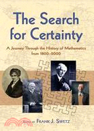 The Search for Certainty ─ A Journey Through the History of Mathematics, 1800-2000