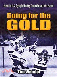 Going for the Gold ─ How the U. S. Olympic Hockey Team Won at Lake Placid