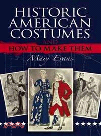 Historic American Costumes and How to Make Them