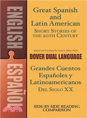 Great Spanish and Latin American Short Stories of the 20th Century/Grandes cuentos espanoles y latinoamericanos del siglo XX ─ A Dual-language Book