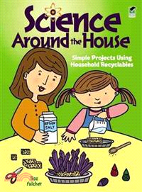 Science Around the House ─ Simple Projects Using Household Recyclables