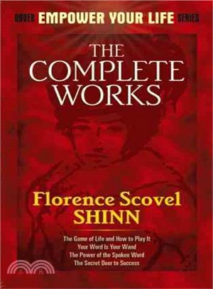 The Complete Works of Florence Scovel Shinn