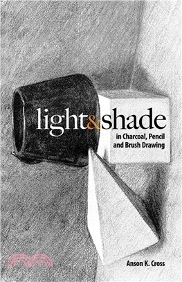 Light & Shade in Charcoal, Pencil and Brush Drawing