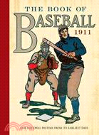 The Book of Baseball, 1911 ─ Our National Pastime from Its Earliest Days