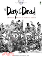 Day of the Dead ─ A Pictorial Archive of Dia de Los Muertos