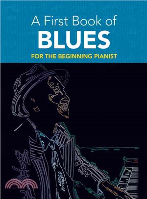 A First Book of Blues ─ 16 Arrangements for the Beginning Pianist
