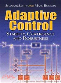 Adaptive Control ─ Stability, Convergence and Robustness