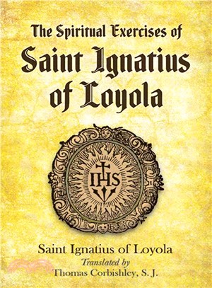 The Spiritual Exercises of Saint Ignatius of Loyola