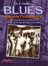 Blues, An Anthology ─ Complete Words and Music of 70 Great Songs and Instrumentals