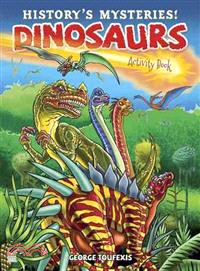 History's Mysteries! Dinosaurs Activity Book