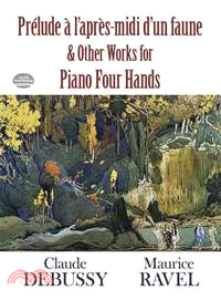 Prelude a l'Apres-Midi D'un Faune & Other Works for Piano Four Hands