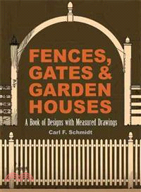 Fences, Gates & Garden Houses ─ A Book of Designs With Measured Drawings
