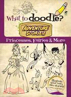 Adventure Stories! ― Princesses, Fairies and More